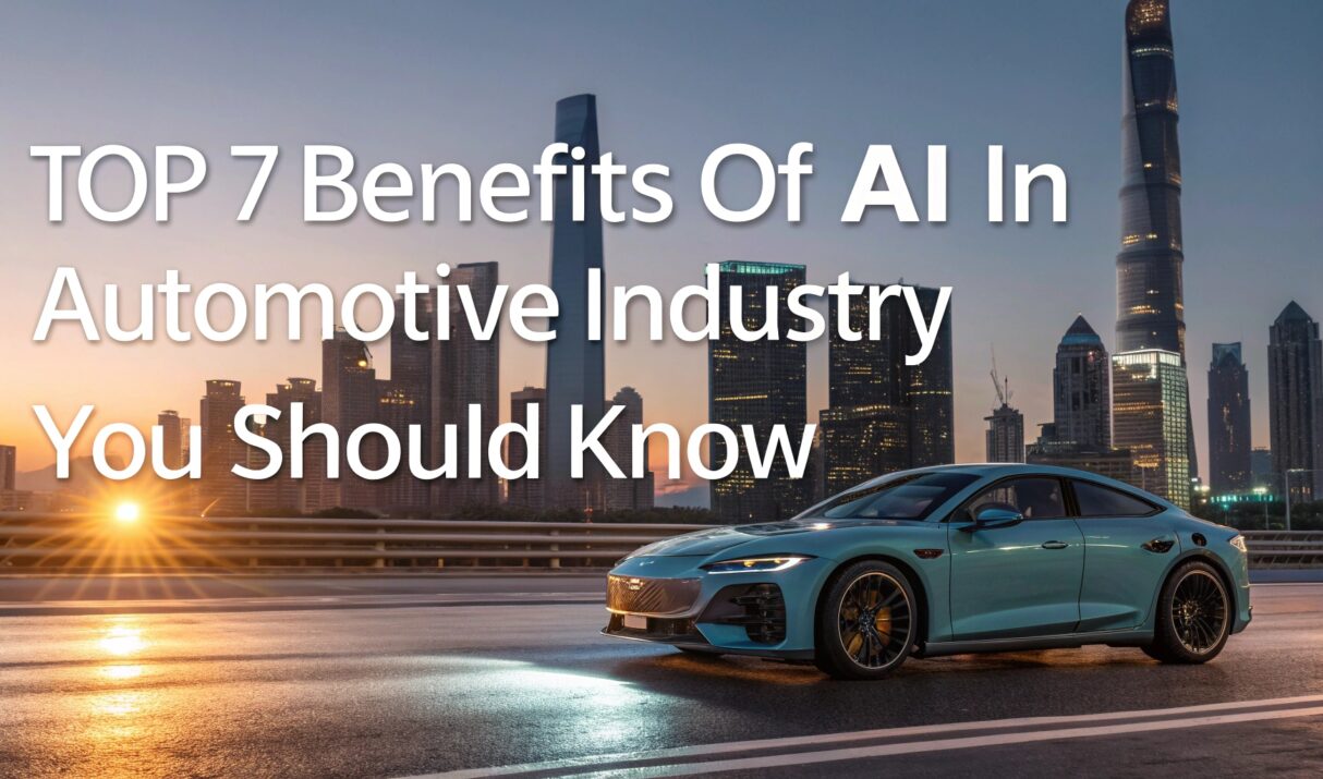 Top 7 Benefits of AI in Automotive Industry You Should Know